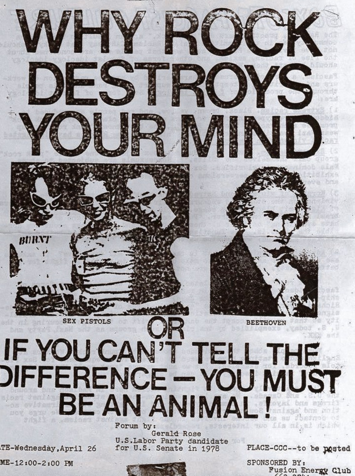 poster - Why Rock Destroys Your Mind Burnt Sex Pistols Or Beethoven If You Can'T Tell The Difference You Must Be An Animal! TeWednesday, April 26 Me12100200 In Porun by Gerald Roa U.S.Labor Party candidate for 0.5. Senate in 1978. PlaceCocto be posted Spo